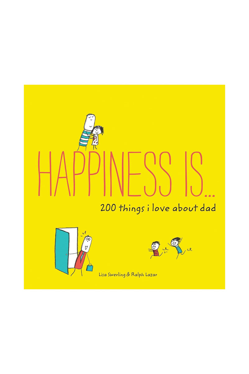 Happiness Is…200 Things I Love About Dad